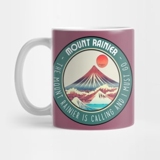 The Mount Rainier is Calling and I Must Go in Japanese Style Mug